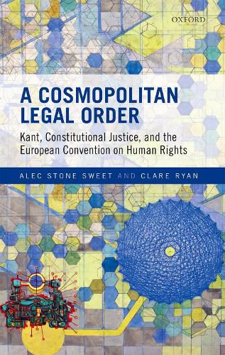 Cover image for A Cosmopolitan Legal Order: Kant, Constitutional Justice, and the European Convention on Human Rights