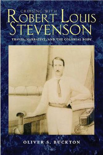 Cruising with Robert Louis Stevenson: Travel, Narrative, and the Colonial Body