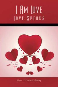 Cover image for I Am Love: Love Speaks