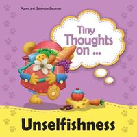 Cover image for Tiny Thoughts on Unselfishness: A fun story about showing concern for others