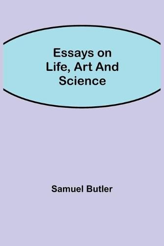 Cover image for Essays on Life, Art and Science