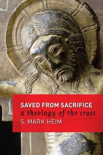 Cover image for Saved from Sacrifice: A Theology of the Cross