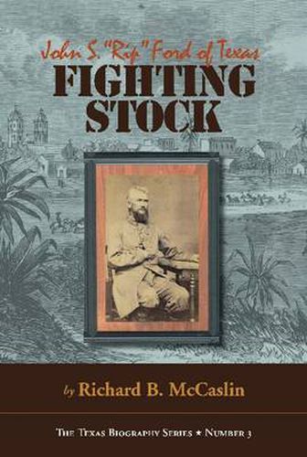 Fighting Stock: John S.   Rip   Ford of Texas