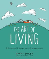 Cover image for The Art of Living: Reflections on Mindfulness and the Overexamined Life