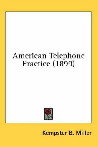 Cover image for American Telephone Practice (1899)