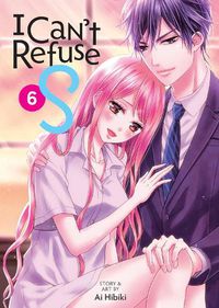 Cover image for I Can't Refuse S Vol. 6