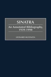 Cover image for Sinatra: An Annotated Bibliography, 1939-1998