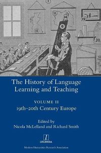 Cover image for The History of Language Learning and Teaching II: 19th-20th Century Europe