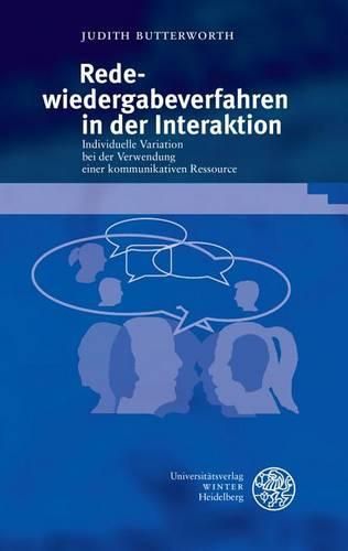 Cover image for Redewiedergabeverfahren in Der Interaktion: Individuelle Variation Bei Der Verwendung Einer Kommunikativen Ressource