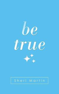 Cover image for Be True