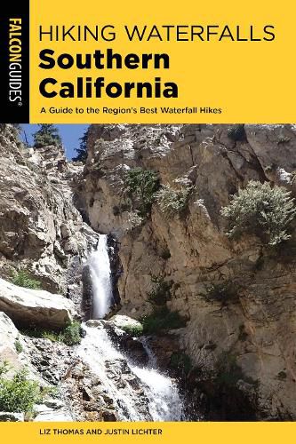 Cover image for Hiking Waterfalls Southern California: A Guide to the Region's Best Waterfall Hikes