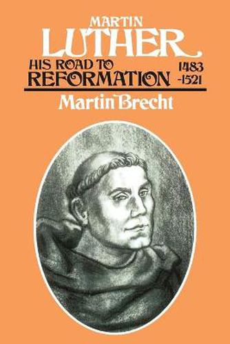 Cover image for Martin Luther, Volume 1: His Road to Reformation, 1483-1521