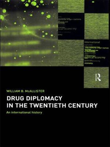 Cover image for Drug Diplomacy in the Twentieth Century: An international history