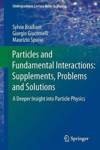 Cover image for Particles and Fundamental Interactions: Supplements, Problems and Solutions: A Deeper Insight into Particle Physics