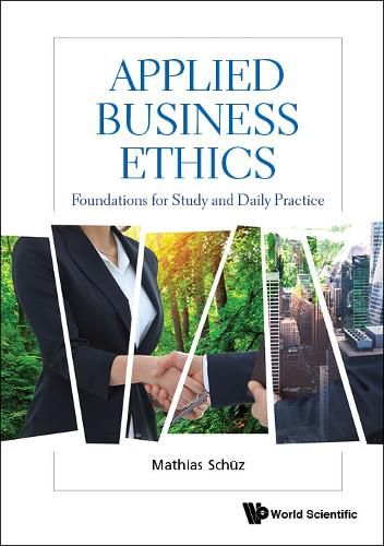 Cover image for Applied Business Ethics: Foundations For Study And Daily Practice