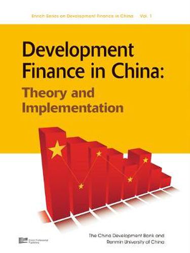 Cover image for Development Finance in China: Theory and Implementation