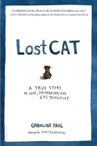 Cover image for Lost Cat: A True Story of Love, Desperation, and GPS Technology