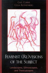 Cover image for Feminist (Re)visions of the Subject: Landscapes, Ethnoscapes, and Theoryscapes