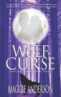 Cover image for Wolf Curse: A Moon Grove Paranormal Romance Thriller