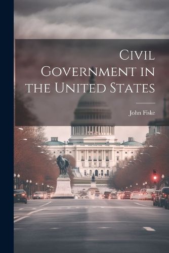 Cover image for Civil Government in the United States