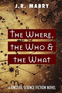 Cover image for The Where, the Who & the What