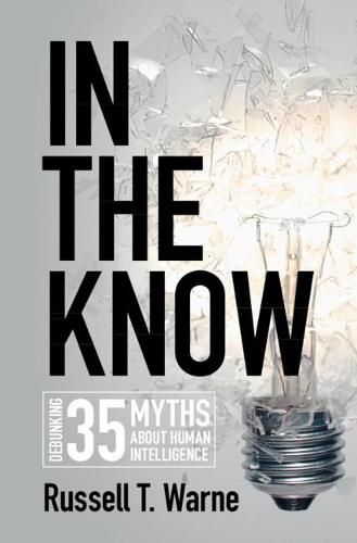 Cover image for In the Know: Debunking 35 Myths about Human Intelligence