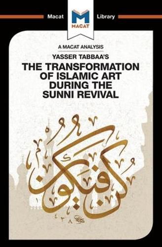 Cover image for An Analysis of Yasser Tabbaa's: The Transformation of Islamic Art During the Sunni Revival