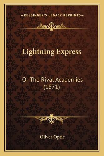 Cover image for Lightning Express: Or the Rival Academies (1871)