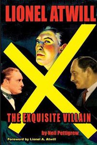 Cover image for Lionel Atwill The Exquisite Villain