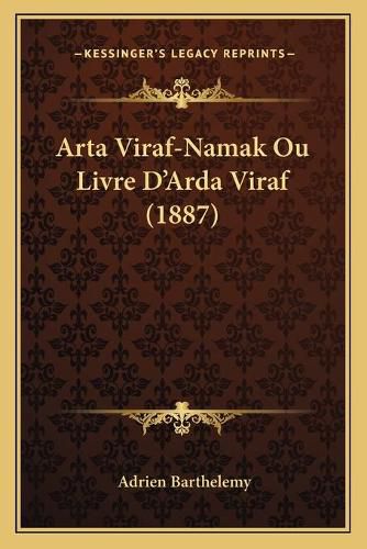 Cover image for Arta Viraf-Namak Ou Livre D'Arda Viraf (1887)