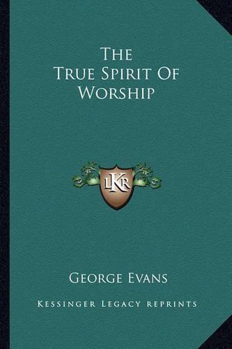 Cover image for The True Spirit of Worship