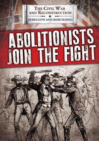 Cover image for Abolitionists Join the Fight