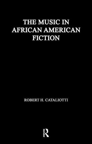 Cover image for The Music in African American Fiction: Representing Music in African American Fiction