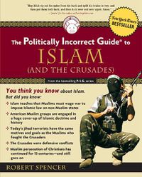 Cover image for The Politically Incorrect Guide to Islam (And the Crusades)