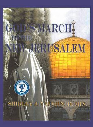 Cover image for God's March to the New Jerusalem: The Religious and Spiritual History of the Christians and Jews