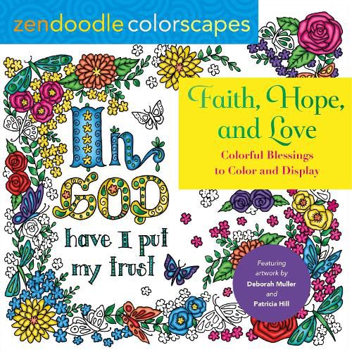 Zendoodle Colorscapes: Faith, Hope, and Love: Colorful Blessings to Color & Display