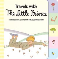 Cover image for Travels with the Little Prince (Tabbed Board Book)