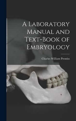 A Laboratory Manual and Text-book of Embryology