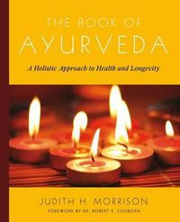 Cover image for The Book of Ayurveda: A Holistic Approach to Health and Longevity