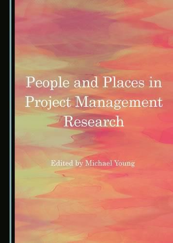 People and Places in Project Management Research