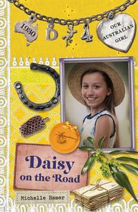Cover image for Our Australian Girl: Daisy on the Road (Book 4)