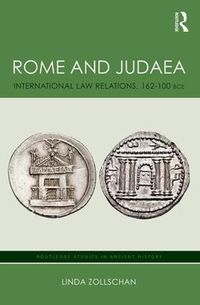 Cover image for Rome and Judaea: International Law Relations, 162-100 BCE