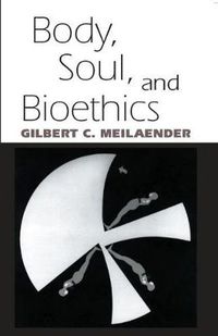 Cover image for Body, Soul, and Bioethics