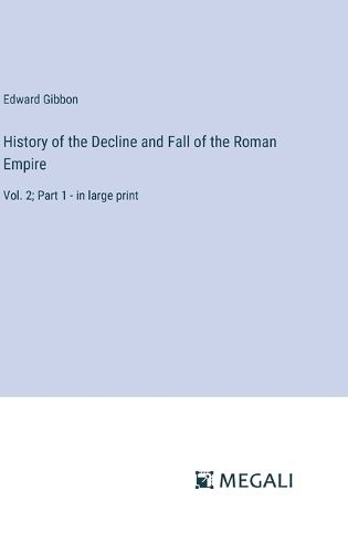 Cover image for History of the Decline and Fall of the Roman Empire