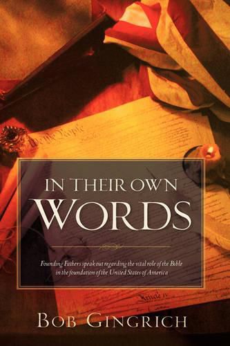 Cover image for In Their Own Words: Founding Fathers & the Bible