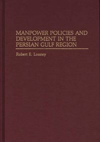 Cover image for Manpower Policies and Development in the Persian Gulf Region