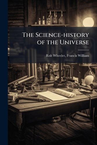 Cover image for The Science-history of the Universe