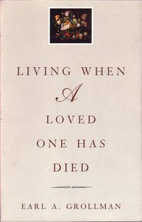 Cover image for Living When a Loved One Has Died: Revised Edition