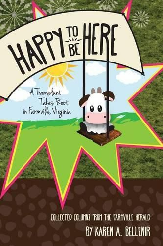 Cover image for Happy to Be Here: A Transplant Takes Root in Farmville, Virginia