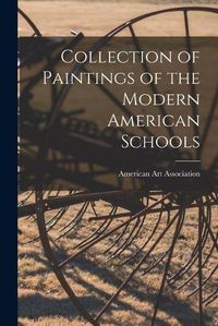 Cover image for Collection of Paintings of the Modern American Schools